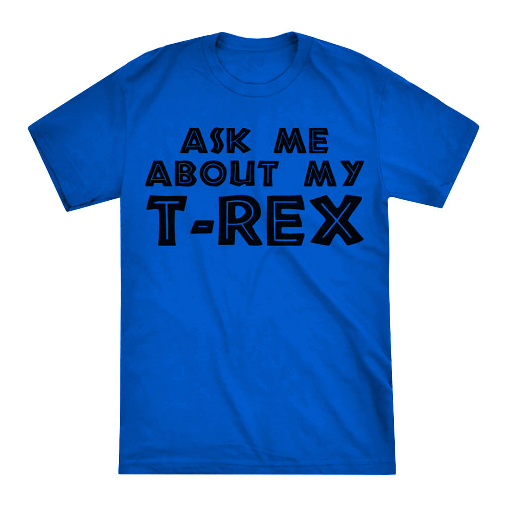 Ask Me About my T-Rex T-shirt