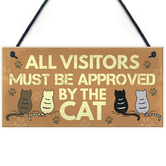 All Vistors Must Be Approved By The Cat & Many More Wooden Sign